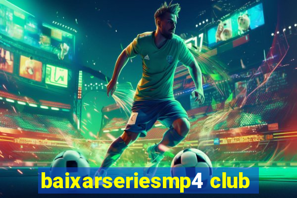 baixarseriesmp4 club